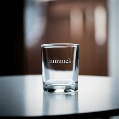 Drinkware (Glass) - fuuuuck collection